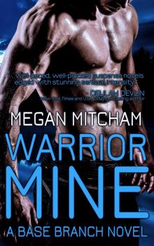 Warrior Mine: A Base Branch novel