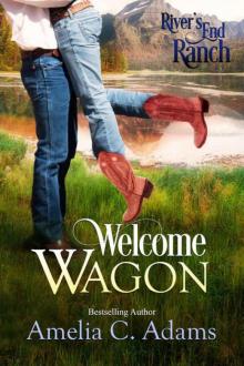 Welcome Wagon (River's End Ranch Book 13)