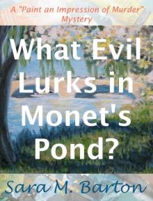 What Evil Lurks in Monet's Pond: A