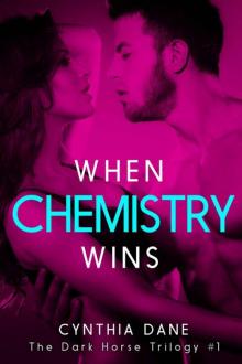 When Chemistry Wins (The Dark Horse Trilogy Book 1)