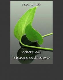 Where All Things Will Grow