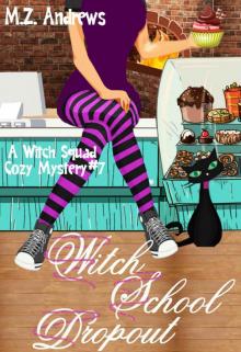 Witch School Dropout: A Witch Squad Cozy Mystery #7