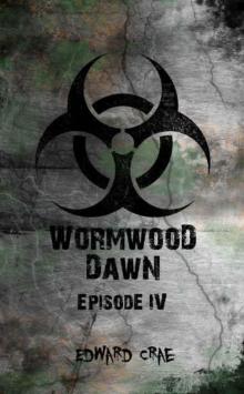 Wormwood Dawn (Episode IV)