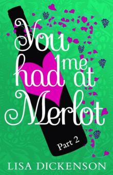 You Had Me at Merlot: Part 2