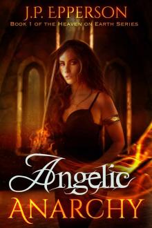 Angelic Anarchy (Heaven on Earth Book 1)