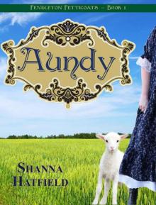 Aundy (Pendleton Petticoats - Book 1)