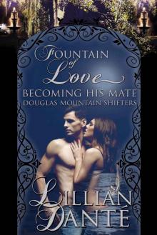 Becoming His Mate: Douglas Mountain Shifters (Fountain of Love)