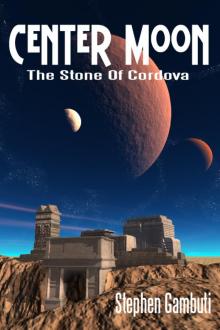 Center Moon - The Stone Of Cordova