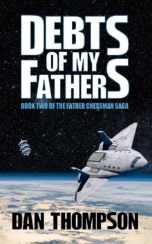 Debts of My Fathers (Father Chessman Saga Book 2)