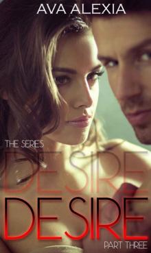 Desire Part Three (The Desire Series Book 3)