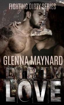 Dirty Love (Fighting Dirty Series Book 1)