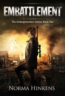 Embattlement: The Undergrounders Series Book Two (A Young Adult Science Fiction Dystopian Novel)