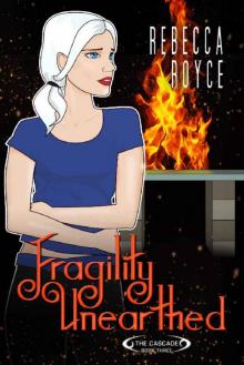 Fragility Unearthed_A Paranormal Romance Series