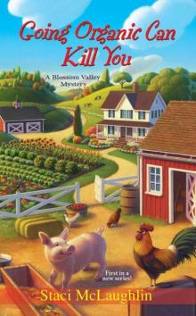 Going Organic Can Kill You (Blossom Valley Mysteries)