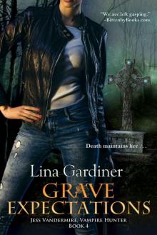 Grave Expectations (Jess Vandermire, Vampire Hunter Book 4)