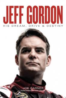 Jeff Gordon: His Dream, Drive & Destiny