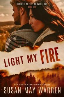 Light My Fire: Christian romantic suspense (Summer of the Burning Sky Book 1)