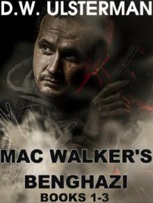 MAC WALKER'S BENGHAZI: The Complete Collection