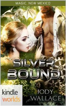 Magic, New Mexico: Silver Bound (Kindle Worlds Novella)