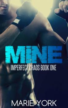 Mine (Fighter Romance) (Imperfect Chaos #1)