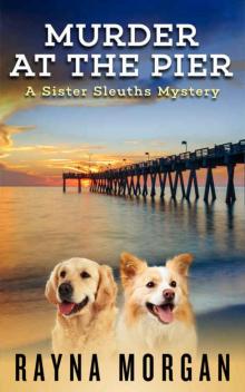 MURDER AT THE PIER (A Sister Sleuths Mystery Book 1)