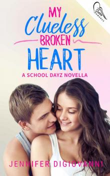 My Clueless Broken Heart (School Dayz Book 3)