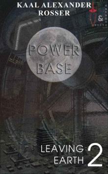 Power Base: Book 2 of the Leaving Earth series