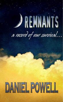 Remnants: A Record of Our Survival