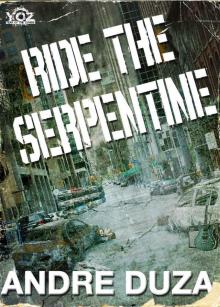 Ride the Serpentine (Year of the Zombie Book 7)