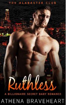 Ruthless_A Billionaire Secret Baby Romance