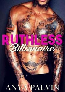 Ruthless Billionaire: A Dark Billionaire Romance