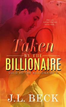 Taken by The Billionaire (Sold to The Billionaire #3)