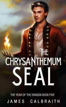 The Chrysanthemum Seal (The Year of the Dragon, Book 5)