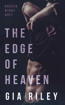 The Edge of Heaven (Broken Wings Duet Book 2)