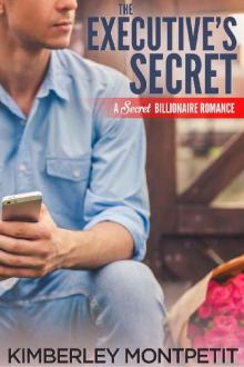 The Executive's Secret: A Secret Billionaire Romance