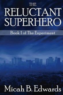 The Experiment (Book 1): The Reluctant Superhero