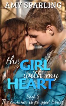 The Girl with my Heart (Summer Unplugged #8)