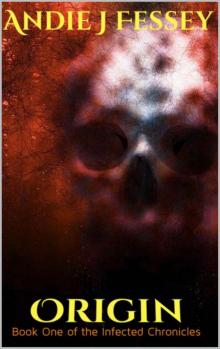 The Infected Chronicles (Book 1): Origin