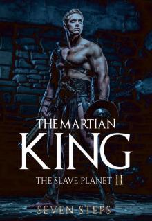 The Martian King: The Slave Planet II