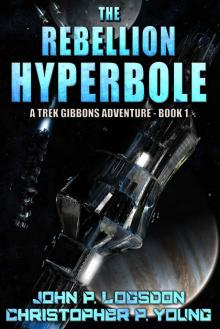 The Rebellion Hyperbole (The Adventures of Trek Gibbons Book 1)