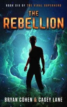 The Rebellion (The Viral Superhero Series Book 6)