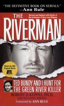 The Riverman: Ted Bundy and I Hunt for the Green River Killer