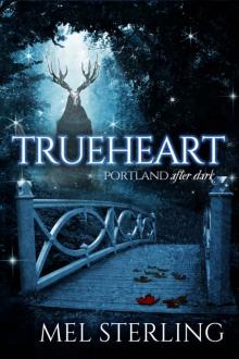 Trueheart (Portland After Dark Book 1)