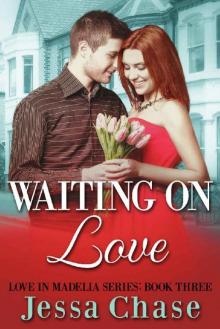 Waiting on Love (Love in Madelia Book 3)