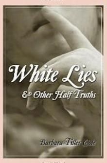 White Lies and Other Half Truths