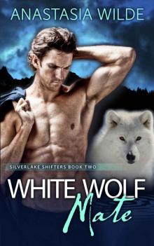 White Wolf Mate (Silverlake Shifters Book 2)